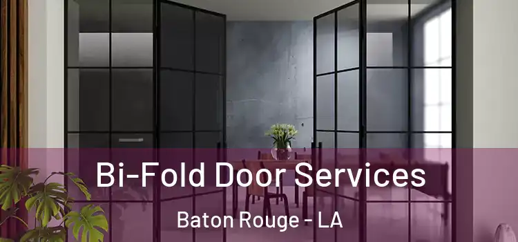 Bi-Fold Door Services Baton Rouge - LA