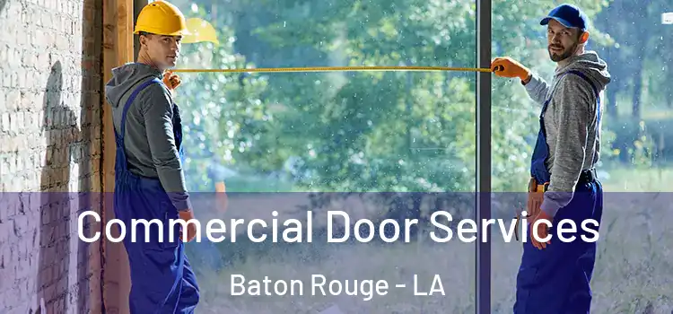 Commercial Door Services Baton Rouge - LA