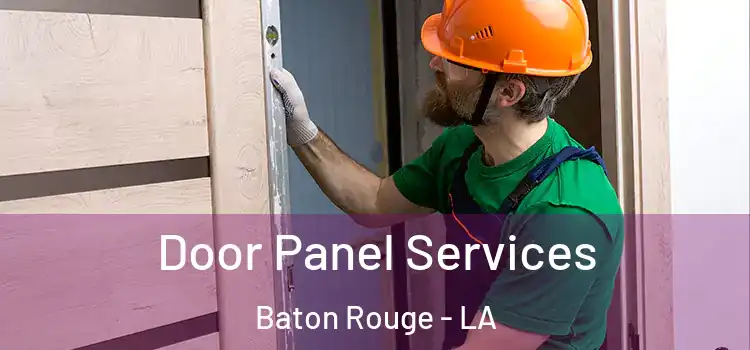 Door Panel Services Baton Rouge - LA
