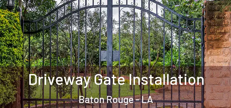 Driveway Gate Installation Baton Rouge - LA
