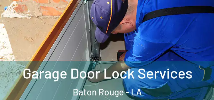 Garage Door Lock Services Baton Rouge - LA