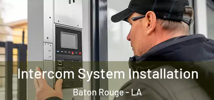 Intercom System Installation Baton Rouge - LA