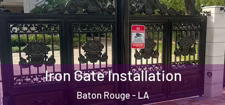 Iron Gate Installation Baton Rouge - LA