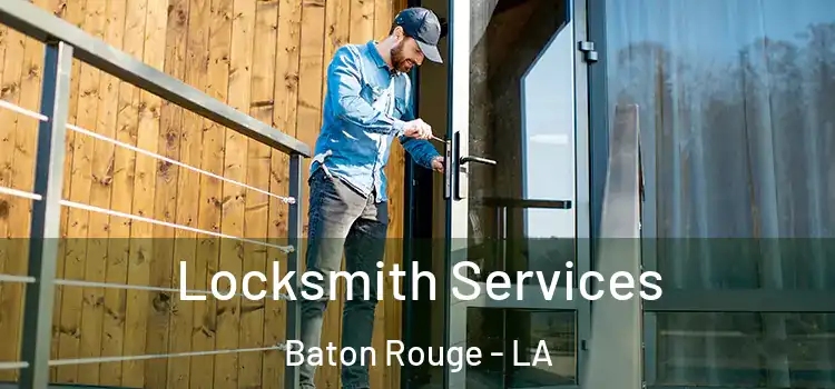 Locksmith Services Baton Rouge - LA