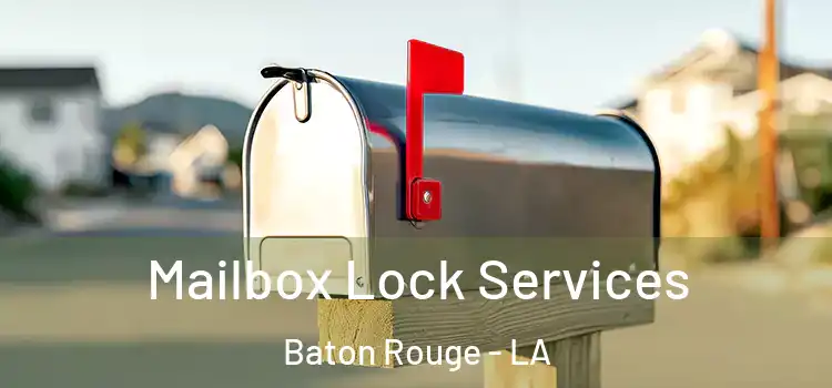 Mailbox Lock Services Baton Rouge - LA