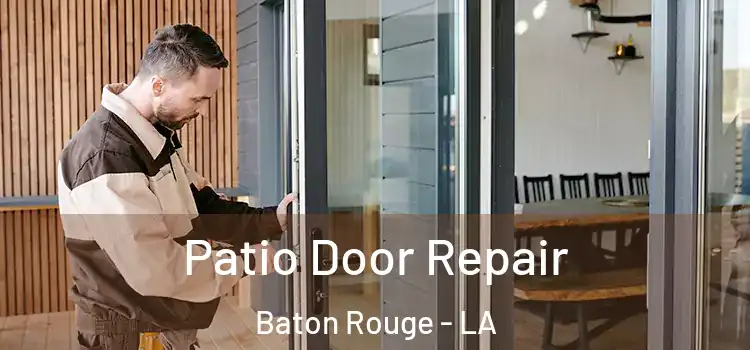 Patio Door Repair Baton Rouge - LA