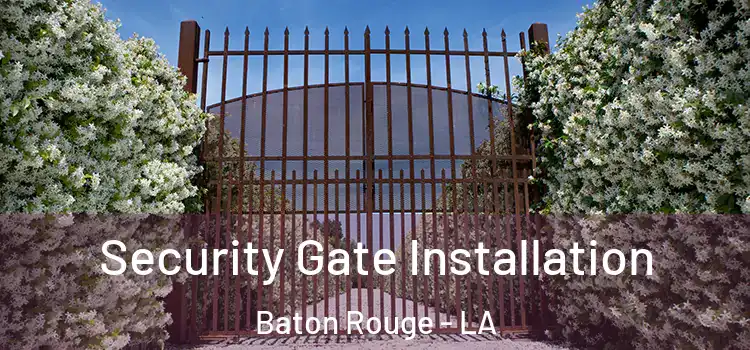 Security Gate Installation Baton Rouge - LA