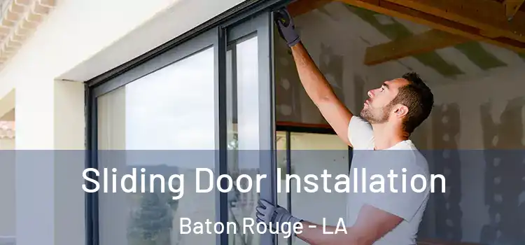 Sliding Door Installation Baton Rouge - LA