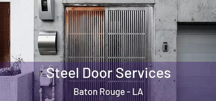 Steel Door Services Baton Rouge - LA